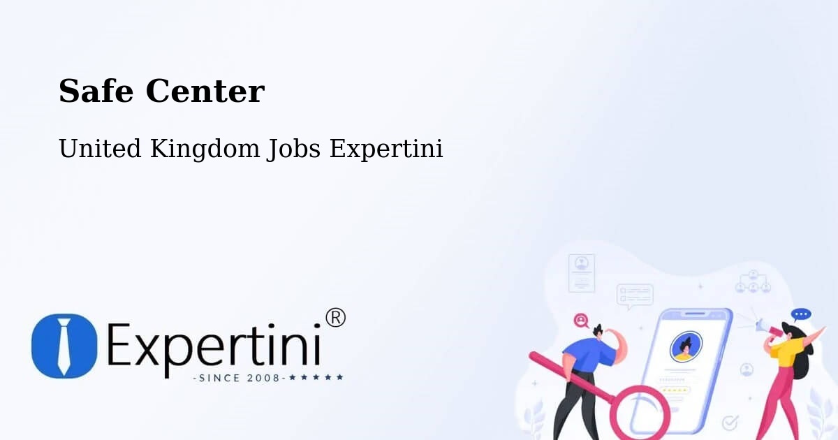 Safe Center - United Kingdom Jobs Expertini